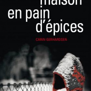 La Maison en pain d epices de Carin Gerhardsen. Editions Fleuve Noir.