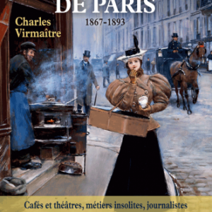 Portraits pittoresques de Paris   Tableaux 1867 a 1893 de Charles Virmaitre   Editions Omnibus.