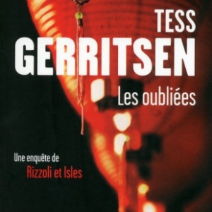 Les oubliees de Tess Gerritsen   Presses de la Cite.