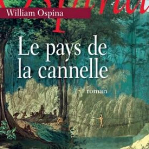 Le pays de la cannelle de William Ospina — Editions JC Lattès. 