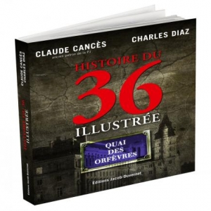 Histoire du 36 illustree, Claude Cances et Charles Diaz Editions Jacob Duvernet.