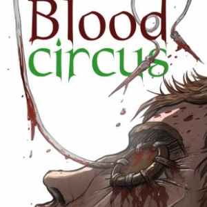 Blood Circus de G. Clavery et P. Drouin – Casterman. 