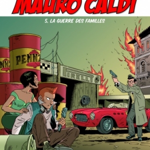 Mauro Caldi Tome 5, La guerre des Familles de D. Lapière et M. Constant  Editions Paquet.
