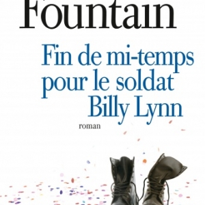 Fin de mi temps pour le soldat Billy Lynn de Ben Fountain  Editions Albin Michel.