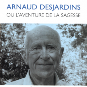 Arnaud Desjardins ou laventure de la sagesse de Gilles Farcet   Editions La Table Ronde.
