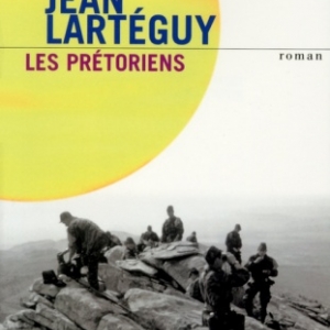 Les Pretoriens de Jean Larteguy   Presses de la Cite.