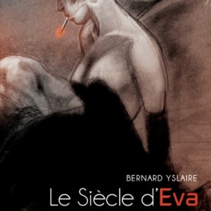 Le Siecle de Eva de Yslaire   Editions Casterman.
