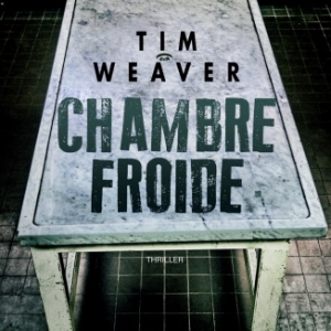 Chambre froide de Tim Weaver  MA Editions.
