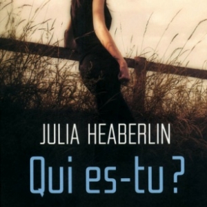 Qui es tu  de Julia Heaberlin   Presses de la Cite.