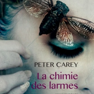 La Chimie des larmes de Peter Carey  Editions Actes Sud.