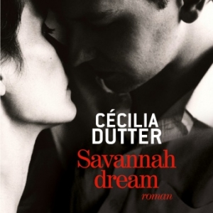 Savannah Dream de Cecilia Dutter  Editions Albin Michel.