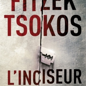 L Inciseur de Sebastian Fitzek et Michael Tsokos   Editions Archipel.