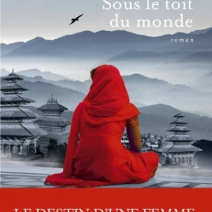 Sous le toit du monde de Bernadette Pecassou  Editions Flammarion.