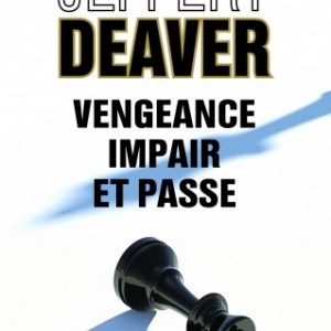 Vengeance, impair et passe de Jeffery Deaver    Editions les 2 Terres.