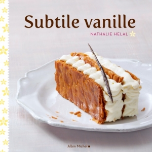 Subtile vanille de Nathalie Helal    Editions Albin Michel.