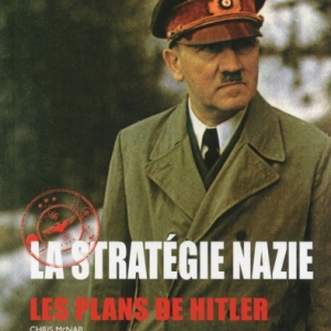 La strategie nazie de  Chris McNab     Editions Acropole.