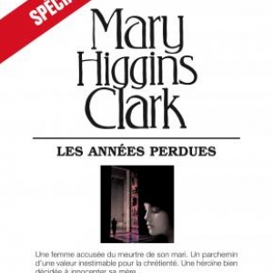 Les annees perdues de Mary Higgins Clark  Editions Albin Michel.