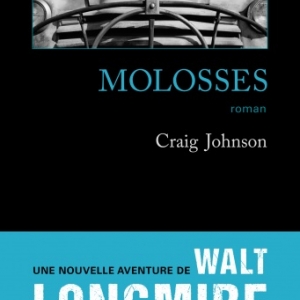 Molosses de Craig Johnson Editions Gallmeister. Molosses de Craig Johnson Editions Gallmeister.