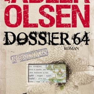 Dossier 64, La quatrieme enquete du Departement V de Jussi Adler Olsen   Editions Albin Michel.