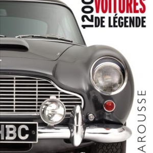 1200 voitures de legende  Editions Larousse.