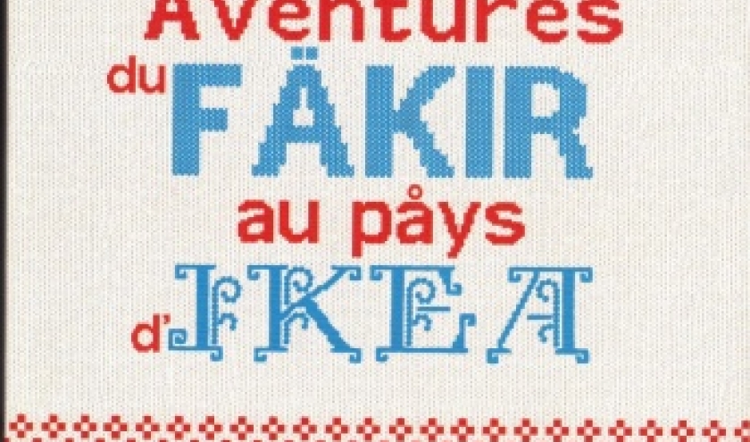 Les Nouvelles Aventures du fakir au pays d’Ikea par Romain Puertolas