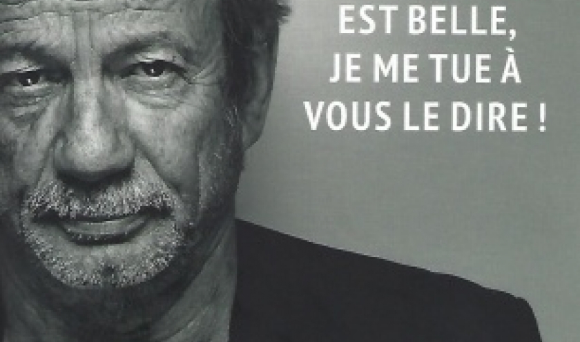 LA VIE EST BELLE, JE ME TUE À VOUS LE DIRE ! par PATRICK CHESNAIS