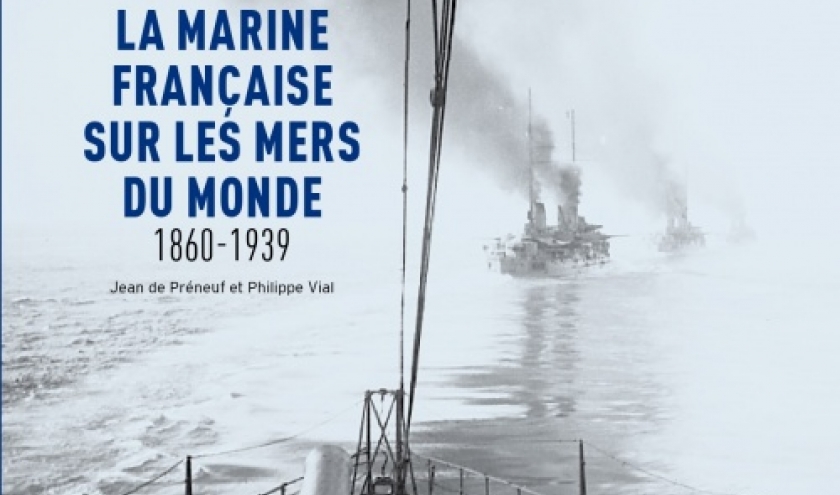 La Marine francaise sur les mers du monde de Jean de Preneuf et Philippe Vial  Editions Gallimard