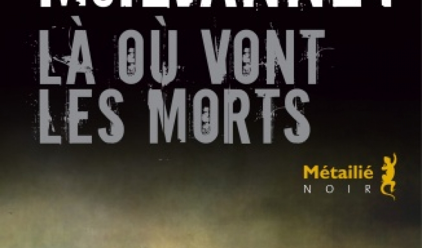 La ou vont les morts de Liam McIlvanney    Editions Metailie.