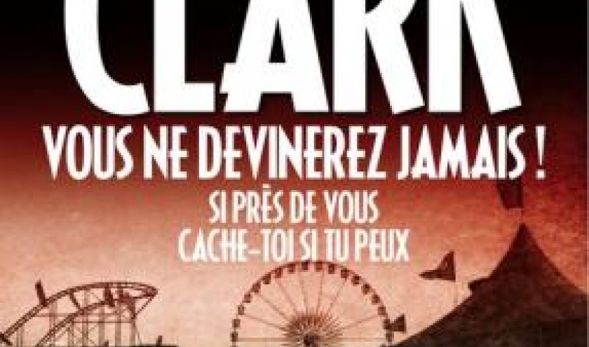 Vous ne devinerez jamais! de Mary Jane Clark – Editions Archipel.