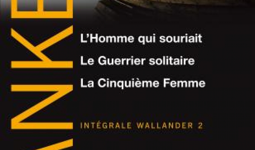 L'Homme qui souriait , Le Guerrier solitaire, La Cinquieme Femme de Henning Mankell  Editions du Seuil.