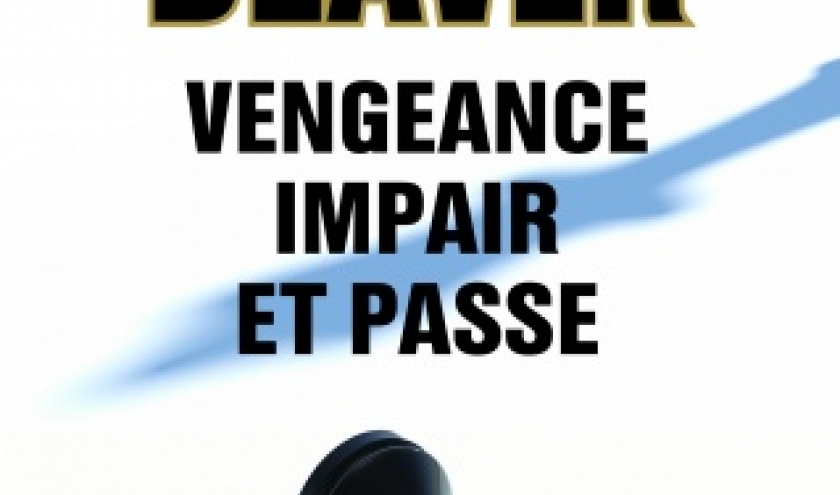 Vengeance, impair et passe de Jeffery Deaver    Editions les 2 Terres.