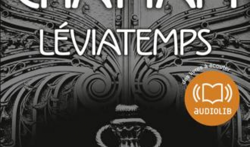 LEVIATEMPS de Maxime Chattam – Editions Audiolib.