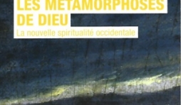 Les métamorphoses de Dieu, par Fréderic Lenoir. 