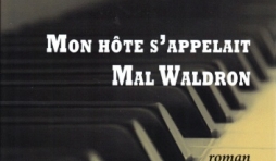 MON HÔTE S'APPELAIT MAL WALDRON, de Carino Bucciarelli