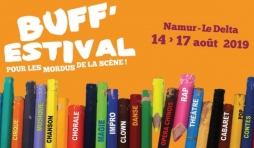 Arts de la Scène : 1er "BUFF'estival", au "Delta", à Namur, du 14 au 17 Août
