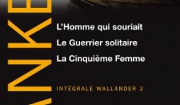 L'Homme qui souriait , Le Guerrier solitaire, La Cinquieme Femme de Henning Mankell  Editions du Seuil.