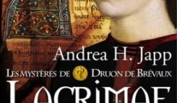  Lacrimae – Les mystères de Druon de Brevaux tome II  de Andrea H. Japp – Editions Flammarion. 